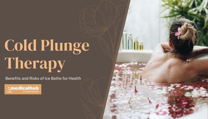 Cold Plunge Therapy Benefits and Risks of Ice Baths for Health