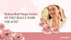 Hydrocolloid Pimple Patches: Do They Really Work for Acne?