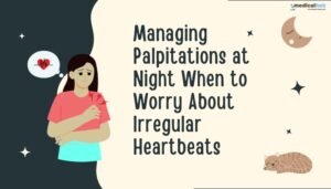Managing Palpitations at Night: When to Worry About Irregular Heartbeats