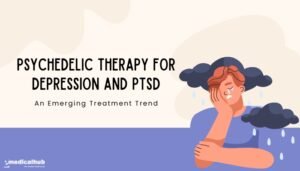 Psychedelic Therapy for Depression and PTSD: An Emerging Treatment Trend