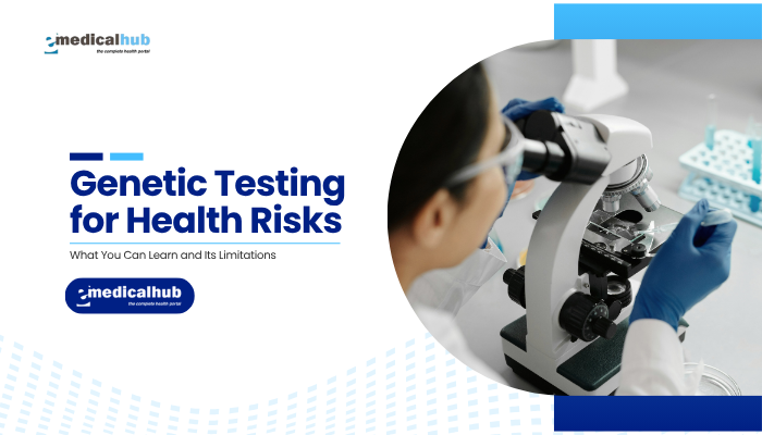 Genetic Testing for Health Risks: What You Can Learn and Its Limitations