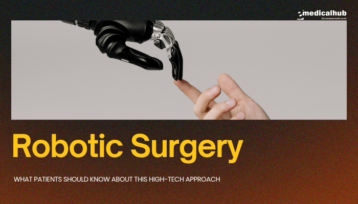 Robotic Surgery: What Patients Should Know About This High-Tech Approach