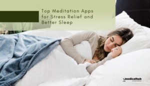 Top Meditation Apps for Stress Relief and Better Sleep
