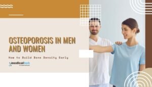 Osteoporosis in Men and Women: How to Build Bone Density Early