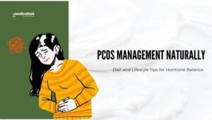 PCOS Management Naturally: Diet and Lifestyle Tips for Hormone Balance