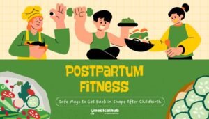 Postpartum Fitness: Safe Ways to Get Back in Shape After Childbirth