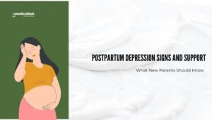Postpartum Depression Signs and Support: What New Parents Should Know