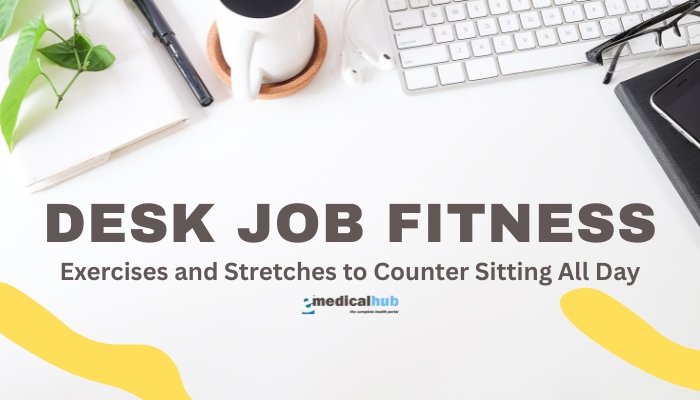 desk job fitness exercises and streches to counter sitting all day